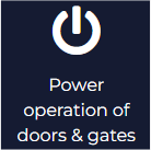 Power operation of doors & gates